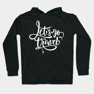 Let's Go Travel Hoodie